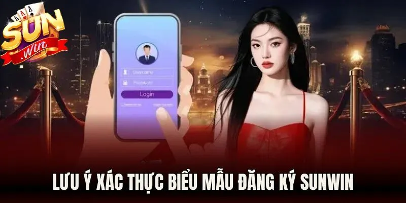 Lưu ý xác thực biểu mẫu đăng ký Sunwin