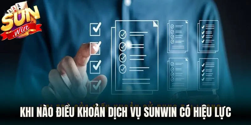 Khi nào điều khoản dịch vụ Sunwin có hiệu lực