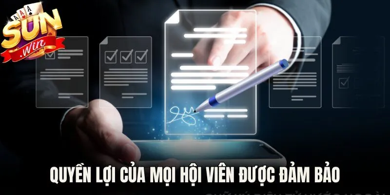 Quyền lợi của mọi hội viên được đảm bảo