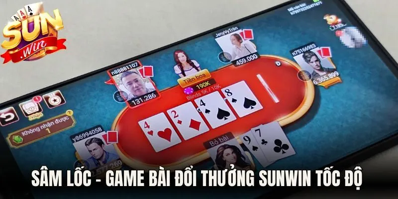 Sâm Lốc - Game bài đổi thưởng Sunwin tốc độ