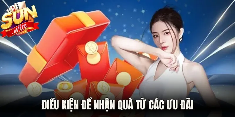 Điều kiện để nhận quà từ các ưu đãi