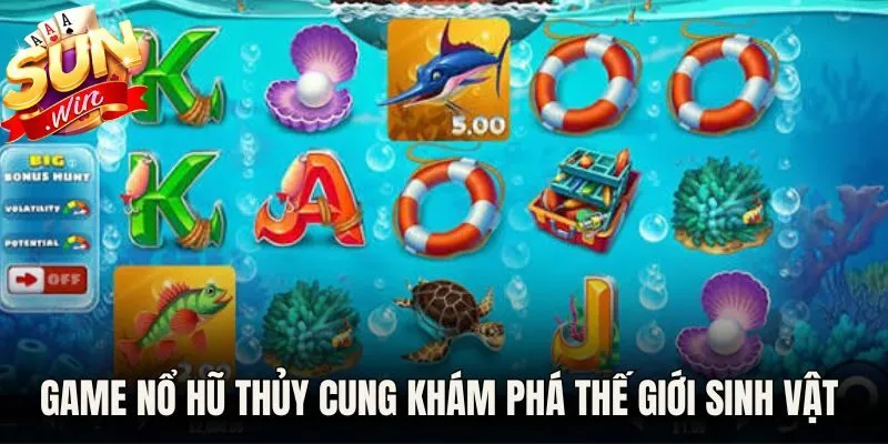 Game nổ hũ thủy Cung khám phá thế giới sinh vật rực rỡ