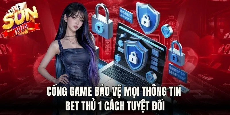 Cổng game bảo vệ mọi thông bet thủ một cách tuyệt đối