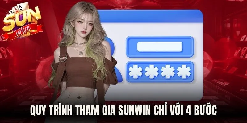 Quy trình tham gia Sunwin chỉ với 4 bước