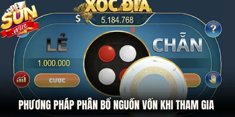 Phương pháp phân bổ nguồn vốn khi tham gia xóc đĩa Sunwin